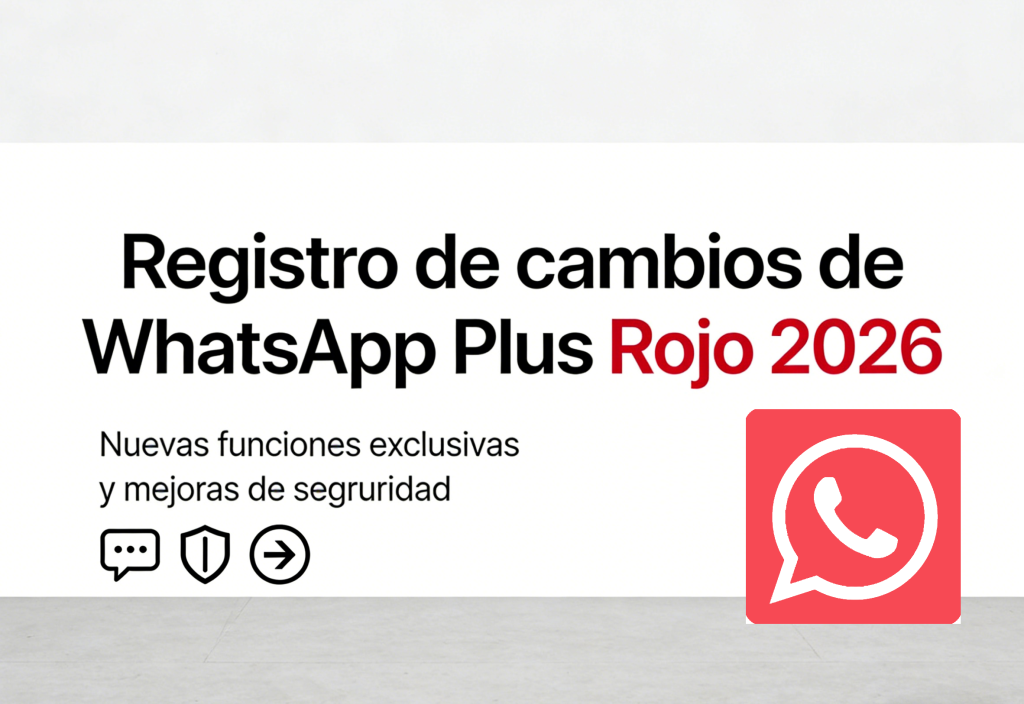 Registro de cambios de WhatsApp Plus Rojo 2026