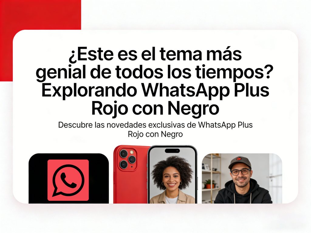 ¿Este es el tema más genial de todos los tiempos Explorando WhatsApp Plus Rojo con Negro