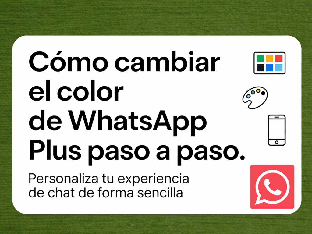 Cómo cambiar el color de WhatsApp Plus paso a paso