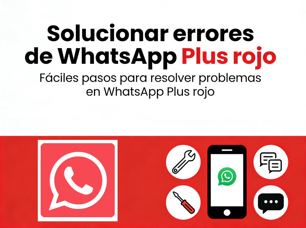 Solucionar errores de WhatsApp Plus rojo