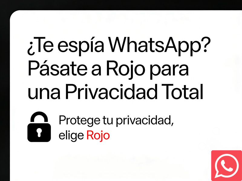 ¿Te espía WhatsApp Pásate a Rojo para una Privacidad Total