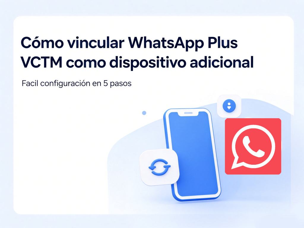 Cómo vincular WhatsApp Plus VCTM como dispositivo adicional