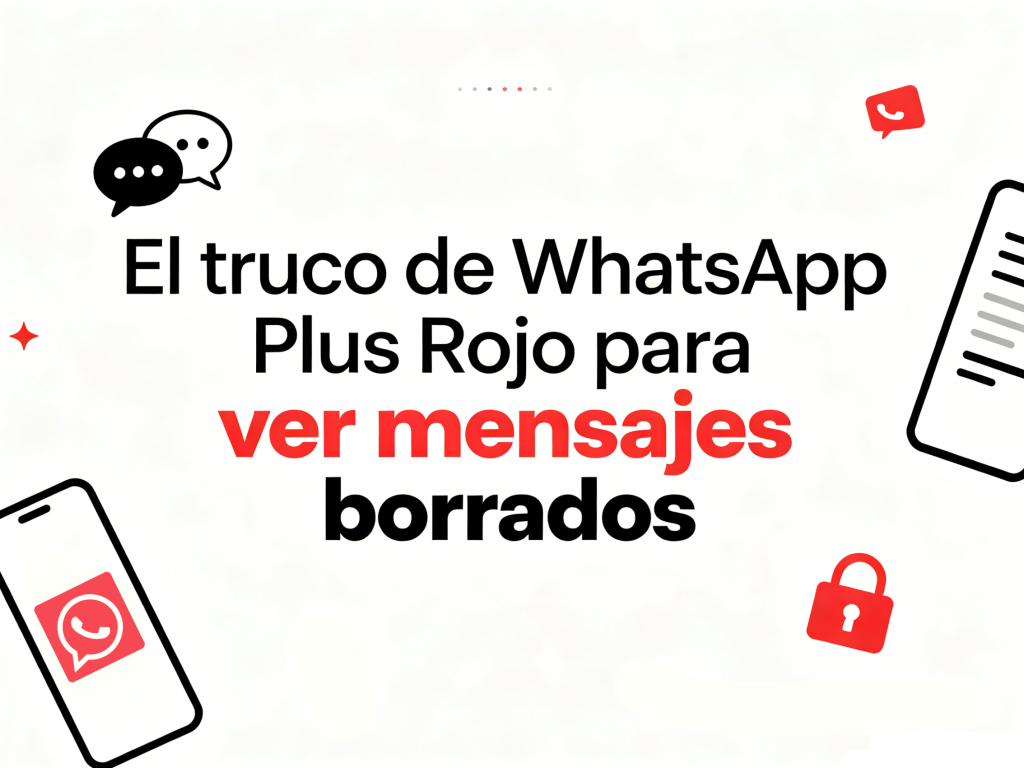 El truco de WhatsApp Plus Rojo para ver mensajes borrados